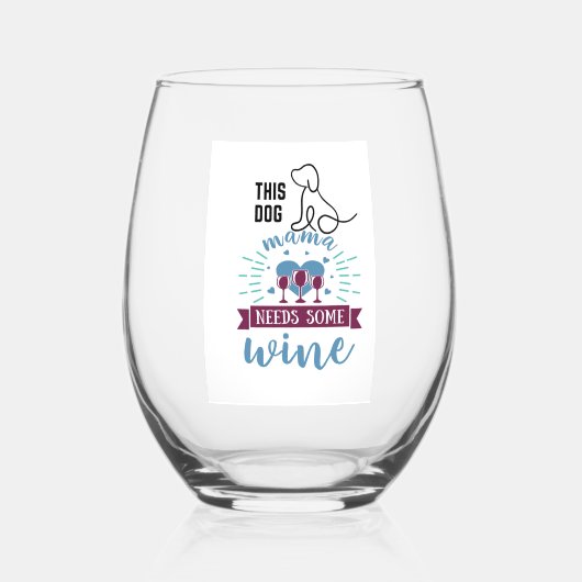 Hond moeder heeft wijn nodig wijnglas zonder voet (Voorkant)