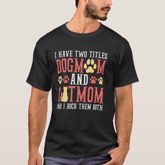Hond Moeder Kat Moeder Ik Rock Ze Beide Huisdier L T-shirt (Voorkant)