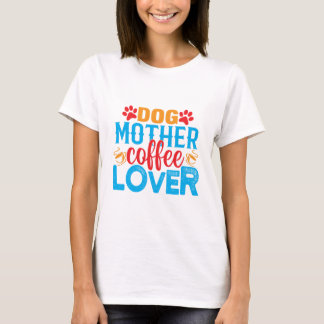 Hond Moeder Koffie Liefhebber Grappig Schattig Moe T-shirt
