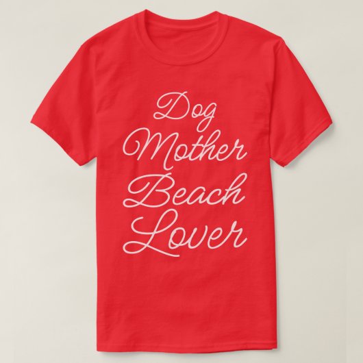 Hond Moeder Strand Liefhebber II T-shirt (Design voorkant)