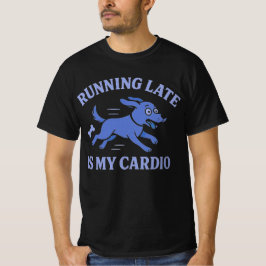 Hond Moeder Te Laat Rennen Is Mijn Cardio Schattig T-shirt