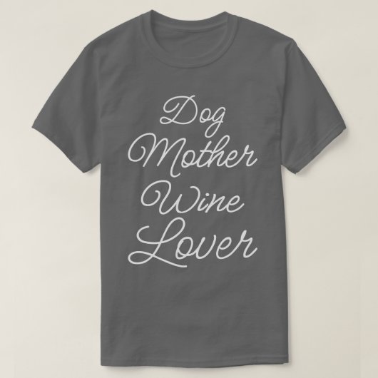 Hond Moeder Wijn Liefhebber II T-shirt (Design voorkant)