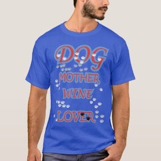 HOND MOEDER WIJNLIEFHEBBER gezin T-shirt