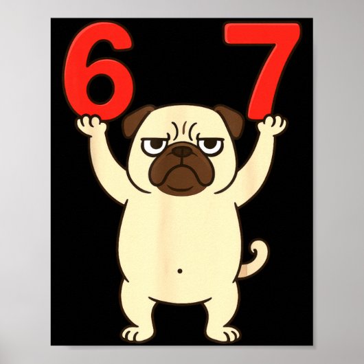 Hond PUG Grappig 67 Meme Zes Zeven Poster (Voorkant)