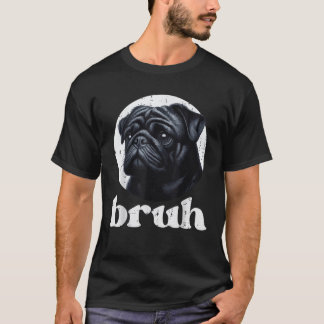 Hond Puk Bruh Grappige Zin Meme Slang Humoristisch T-shirt