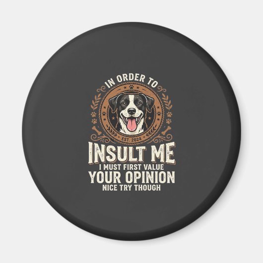 Hond T-shirt Grappige Mening Belediging Magneet (Voorkant)