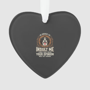 Hond T-shirt Grappige Mening Belediging Ornament