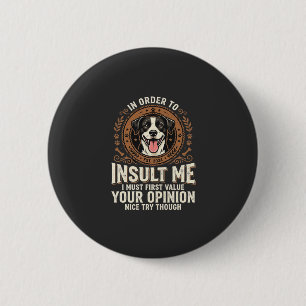 Hond T-shirt Grappige Mening Belediging Ronde Button 5,7 Cm