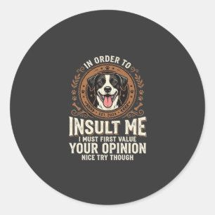Hond T-shirt Grappige Mening Belediging Ronde Sticker