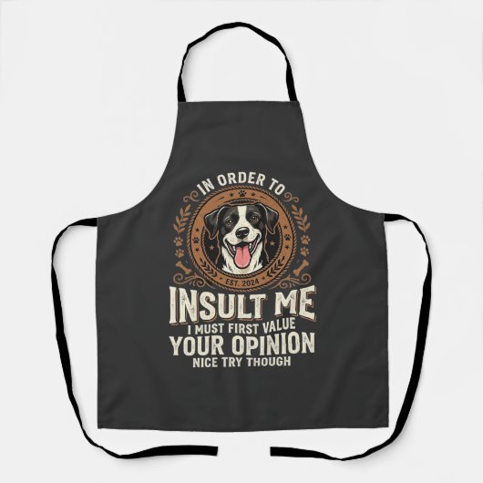 Hond T-shirt Grappige Mening Belediging Schort (Voorkant)