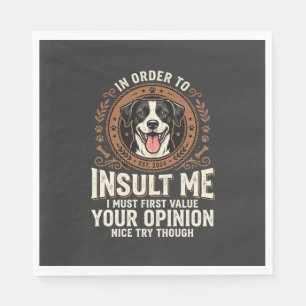 Hond T-shirt Grappige Mening Belediging Servet