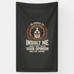 Hond T-shirt Grappige Mening Belediging Spandoek