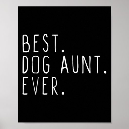 Hond Tante Altijd Schattig Grappig Poster (Voorkant)