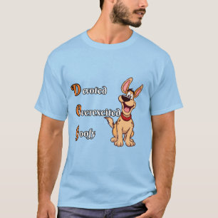 Hond: Toegewijd Overenthousiast Goofy. T-shirt