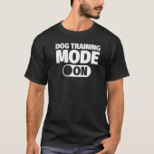 Hond Training Mode Aan T-shirt (Voorkant)