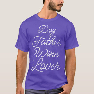 Hond vader wijn minnaar II T-shirt