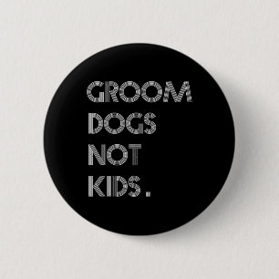 Hond verzorgen niet kinderen Grappige honden meme Ronde Button 5,7 Cm
