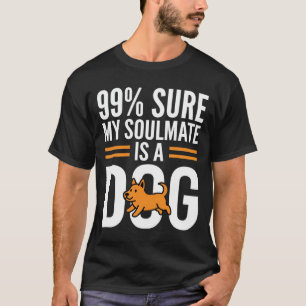 Hond Zielsverwant Grappige Huisdierliefhebber Typo T-shirt