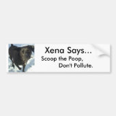 honden20039, Xena zegt... niet vervuilen,        . Bumpersticker (Voorkant)
