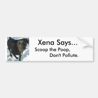 honden20039, Xena zegt... niet vervuilen,        . Bumpersticker