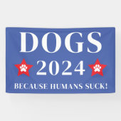 Honden 2024 Omdat mensen zuigen! Grappige verkiezi Spandoek (Horizontaal)