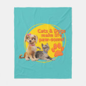 Honden en katten maken het leven pootjes! fleece deken (Voorkant)