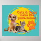 Honden en katten maken het leven pootjes! poster (Voorkant)