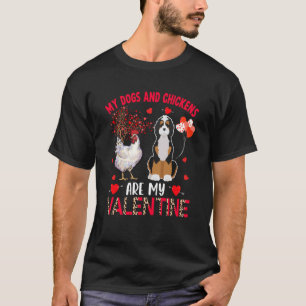 Honden En Kippen Zijn Mijn Valentijn Bernedoodle W T-shirt