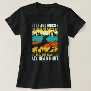 Honden en paarden maken me blij dat mensen mijn ho t-shirt