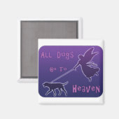 Honden gaan naar de hemel magneet (Voorkant / Achterkant)