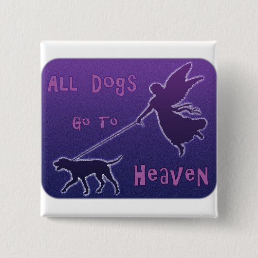 Honden gaan naar de hemel vierkante button 5,1 cm (Voorkant)