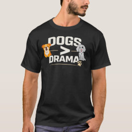 Honden Groter Dan Drama Grappig Hondenliefhebber C T-shirt