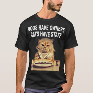 Honden hebben eigenaars, katten hebben Humor T-shirt