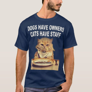 Honden hebben eigenaars, katten hebben Humor T-shirt