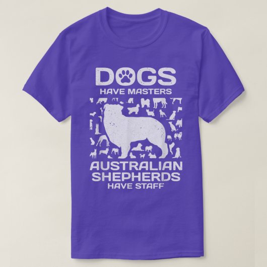honden hebben masters van australiaanse herders me t-shirt (Design voorkant)