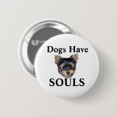 Honden hebben zielen ronde button 5,7 cm (Voorkant /achterkant)