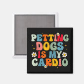 Honden is mijn cardio groovy grappige hond mama va magneet (Voorkant / Achterkant)