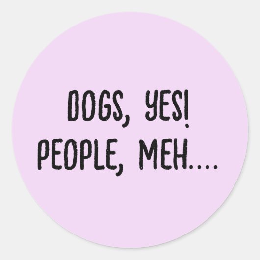 Honden, Ja! Mensen, Mwah.... Ronde Sticker (Voorkant)
