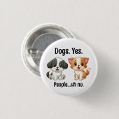 Honden, ja Mensen...Uh, nee. Ronde Button 3,2 Cm (Voorkant /achterkant)