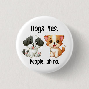 Honden, ja Mensen...Uh, nee. Ronde Button 3,2 Cm