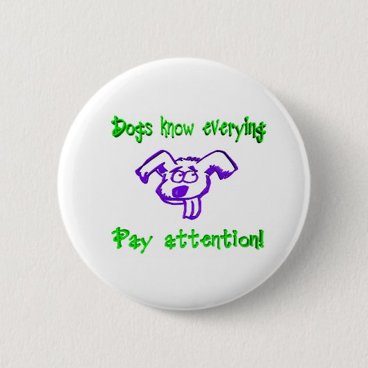 Honden kennen alles ronde button 5,7 cm (Voorkant)