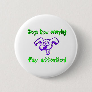 Honden kennen alles ronde button 5,7 cm