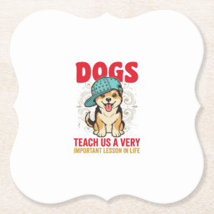 Honden leren ons een zeer belangrijke les Vintage  Kartonnen Onderzetters