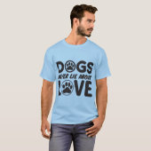 Honden Liegen Nooit Over Liefde 🐶❤️ T-shirt (Voorkant volledig)