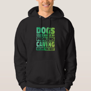 Honden Los De Meeste Van Mijn Problemen Op Caving Hoodie