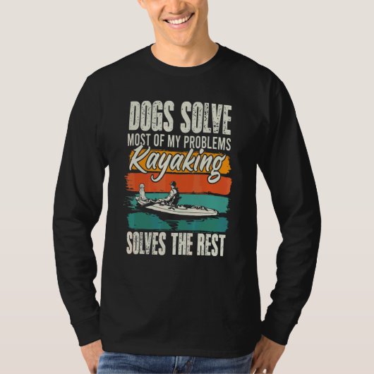 Honden lossen de meeste problemen op die Kayaking  T-shirt (Voorkant)