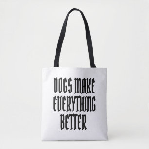 Honden maken alles beter. tote bag