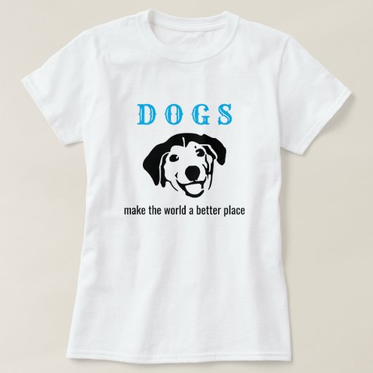  honden maken de wereld beter t-shirt (Design voorkant)