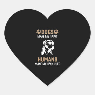 Honden maken me blij dat mensen mijn hoofd hurt hart sticker