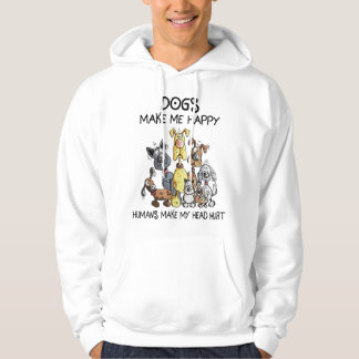 Honden maken me blij dat mensen mijn hoofd maken hoodie